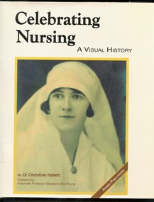 Hard cover, illustrated Book with photo of headshot of Nurse in uniform. Title in black print -Celebrating Nursing A Visual History