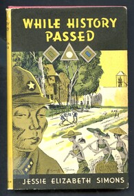 Illustrated hardcover book titled- While history passed: the story of the Australian Nurses who were prisoners of the Japanese for three and a half years. Front of the dust jacket has an illustration of a guard with female prisoners in the background.