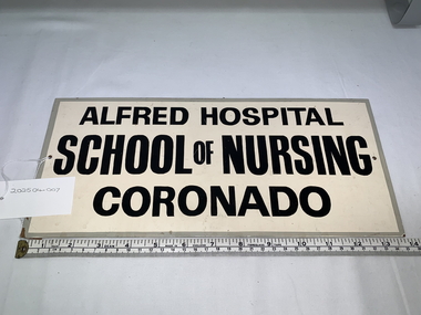 ALFRED HOSPITAL/SCHOOL OF NURSING/CORONADO
BLACK TYPE FACE ON CREAM PAINTED SURFACE, PALE SAGE GREEN BORDER