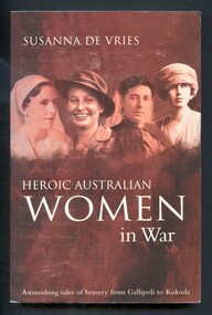 Illustrated book. Title and author's name printed in white on front cover and spine. Front and back covers also have photographs of four women (Joyce Tweddell, Vivian Bullwinkel, Alice Kitchen and Joyce Loch) A summary of the book is printed in white on the back cover.