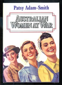 Book - Illustrated book, Thomas Nelson (Australia) Ltd, Australian women at war, 1984