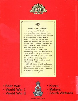 Illustrated book with red cover. The front cover has an outline of Queensland on which is printed an illustration of three women in the uniforms of the three military nursing services within a blue circle, including title. On the back cover in black print on a yellow rectangle the AANS pledge of service. Above this is an illustration of the Australian Commonwealth Military Forces badge, and below is the badge of the Royal Australian Army Nursing Corps.