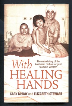 Book that shares the untold stories of the Australian civilian surgical teams in Vietnam.