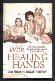 Book that shares the untold stories of the Australian civilian surgical teams in Vietnam.