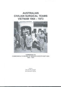 Front cover of 'Australian Civilian Surgical Teams Vietnam: submission to Commonwealth review of service in South East Asia 1955-1975' Angell & Spicer, 1995