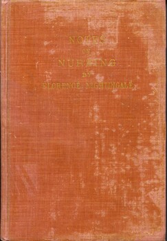 Hard cover book with light brown cover, title and author's name embossed in gilt on front. This book was intended "to give hints for thought to women who have personal charge of the health of others...Knowledge which everyone ought to have-distinct from medical knowledge, which only a professional can have".