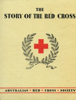 Illustrated hard cover book with cream cover and black print. On the front cover the title is printed above a red cross surrounded by laurel leaves. This book chronicles the history of the Red Cross organization from its origins in the Hospital of St. John of Jerusalem through its official founding in Geneva in 1864 to its activities in 1941.