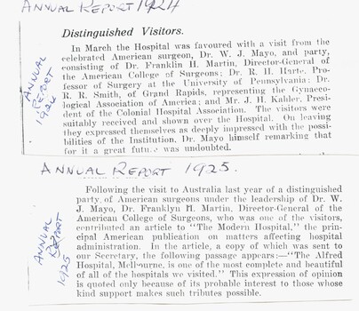 Photocopies of two printed articles affixed to a piece of A4 paper. Contains articles from the Alfred Hospital Annual Reports 1924 and 1925, referencing the visit to the Alfred Hospital by the Mayo brothers in March 1924, the second article also mentions an article in "The Modern Hospital (an American publication) that included the passage "The Alfred Hospital, Melbourne, is one of the most complete and beautiful of all the hospitals we visited".