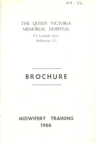 Booklet with black print. Title on front cover. Contains information about midwifery training at the Queen Victoria Memorial Hospital, Melbourne in the 1960's.