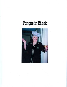 Front cover of book with white cover. Title 'Tongue in cheek'is printed in black ink above a coloured photograph of a gery haired woman in dark dress and white hat holding a glaass in her left hand ( the woman is Norma Tongue)