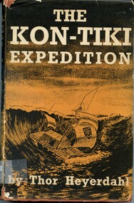 Front cover of dustjacket of 'the Kon-Tiki Expedition' by Thor Heyerdahl (1951 George Allen & Unwin Ltd edition). The story of a daring voyage by the author and five companions on board a primitive raft from the coast of Peru to the Pacific Islands. 