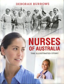 Front cover of book - Nurses of Australia: The Illustrated Story
