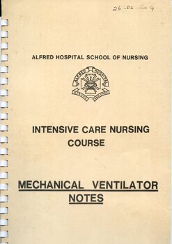 Front cover of Alfred Hospital School of Nursing Intensive Care Nursing Course Mechanical Ventiltor Notes 1979