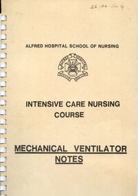 Front cover of Alfred Hospital School of Nursing Intensive Care Nursing Course Mechanical Ventiltor Notes 1979
