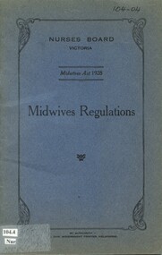 Front cover of Nurses Board Victoria Midwives Regulations 1928