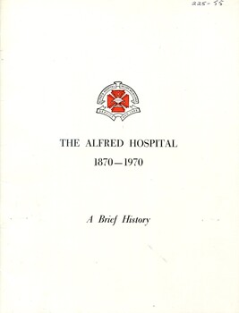 Front cover of 'The Alfred Hospital 1870-1970 a brief history 1970