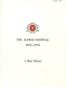 Front cover of 'The Alfred Hospital 1870-1970 a brief history 1970