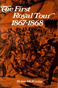 Front cover of The first royal tour 1867-1868 by Brian McKinlay 1970