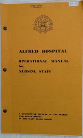 Front cover of 'Alfred Hospital Operational manual for Nursing Staff - the organisation of the wards and departments in the main ward block' November 1977