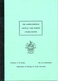 Front cover of 'The Alfred Hospital Critical Care Nursing Course Review' latrobe University, 1990