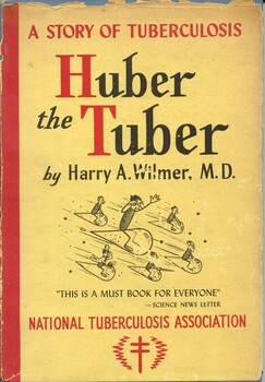 Front of dustjacket of 'Huber the Tuber - a story of tuberculosis' Harry A Wilmer, 1948