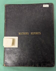 Front cover of 'Matrons reports',  Alfred Hospital 1927-1937
