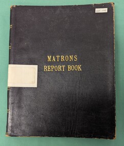 Front cover of ' Matrons report book', Alfred Hospital 1937-1941