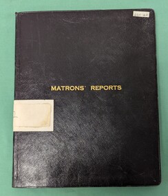 Front cover of 'Matrons' reports', Alfred Hospital 1941-1946