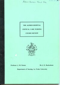 Front cover of 'The Alfred Hospital Critical Care Nursing Course Review' Professor J M Parker & Ms J E Buckenham, 1990