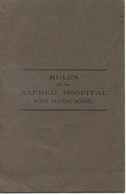 front cover of Rules of the Alfred Hospital Nurse Training School, Alfred Hospital,[ca.1910]
