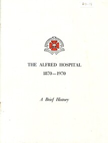 Front cover of 'The Alfred Hospital 1870-1970 A brief history'