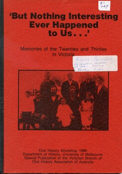Front cover of ' 'But nothing interesting ever happened to us...', Oral History Workshop, Department of History, University of Melbourne, 1986