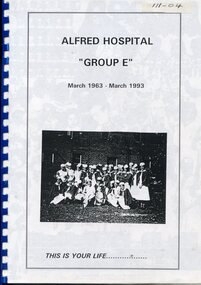 Title page of  Alfred Hospital Group E March1963-March 1993