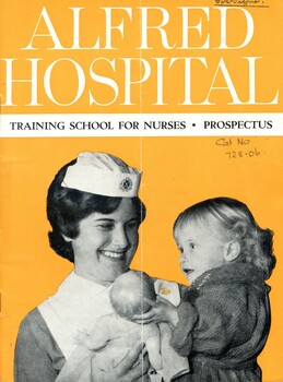 Alfred Hospital training school for nurses - prospectus [ca.1965]