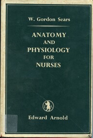 Front of dustjacket of Anatomy and physiology for nurses, W Gordon Sears, 1958