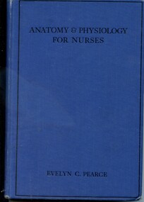 Front cover of 'Anatomy and physiology for nurses', Pearce, 1938