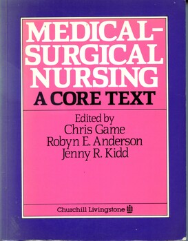Front cover of 'Medical-Surgical Nursing a core text', Game, Anderson & Kidd, 1989