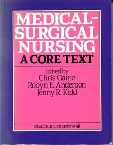 Front cover of 'Medical-Surgical Nursing a core text', Game, Anderson & Kidd, 1989