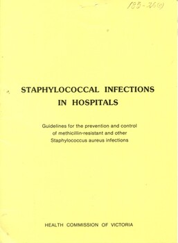 Front cover of 'Staphylococcal infections in hospitals - guidelines for the prevention and control of methicillin-resistant and othe staphylococcus aureus infections'
1980, Health Commission of Victoria