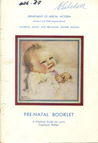 Front cover of 'Pre-natal booklet: a practical guide for every expectant mother' [c.1950's], Depatment of Health, Victoria