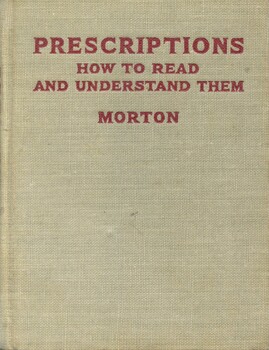 Front cover of 'Prescriptions: how to read and understand them', 1944, Morton
