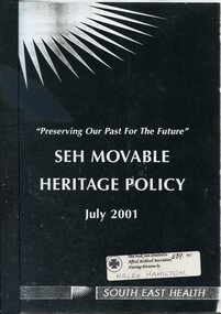 Front cover of 'SEH movable heritage policy' July 2001, South East Health