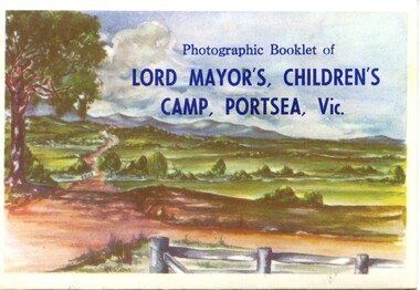 Front of 'photographic booklet: Lord Mayor's Children's Camp, Portsea, Vic', Valentine Publishing Co [ca. 1960]