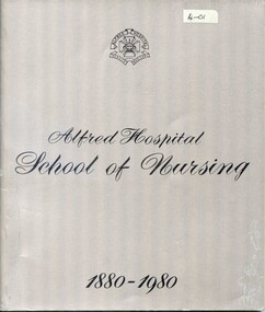 Front cover of Alfred Hospital School of Nursing 1880-1980, Alfred Hospital, 1980
