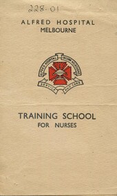 Pamphlet - Information pamphlet, Alfred Hospital, Alfred Hospital training school for nurses general information, [ca.1947]