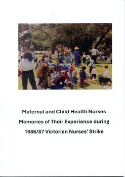 Front cover of 'Maternal and Child Health Nurses memories of their experience during the 1986/1987 Victorian Nurses' Strike', Fincher, 2025