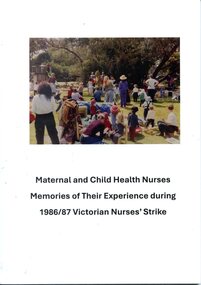 Front cover of 'Maternal and Child Health Nurses memories of their experience during the 1986/1987 Victorian Nurses' Strike', Fincher, 2025