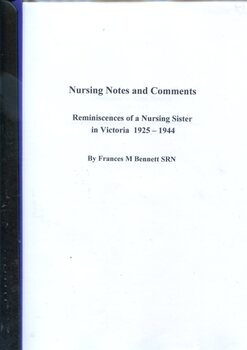 Title page of Nursing notes and comments - reminiscences of a nursing sister in Victoria 1925-1944, Frances M Bennett, 2021