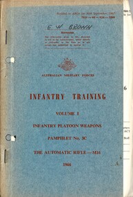 Australian Army: Infantry Training, Voume. 1, Infantry Platoon Weapons, Pamphlet No. 3C: The Automatic Rifle - M16, 1966