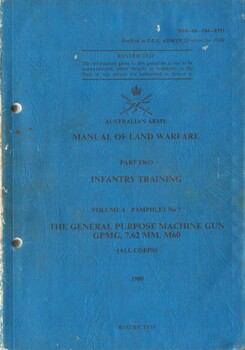 Manual of Land Warfare, Part Two: Infantry Training. Volume 4 Pamphlet No. 7, The General Purpose Machine Gun GPMG, 7.62 MM, M60